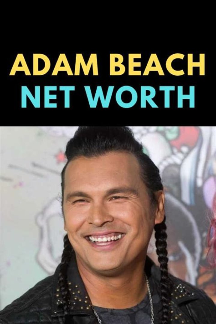 Adam Beach Net Worth 2024