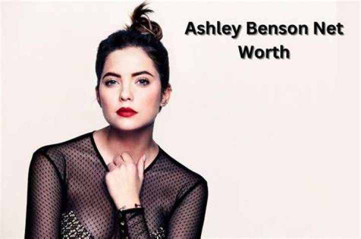 Ashley Benson net worth