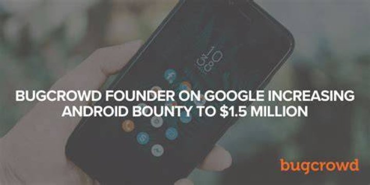 google android bug bounty google android bug bounty