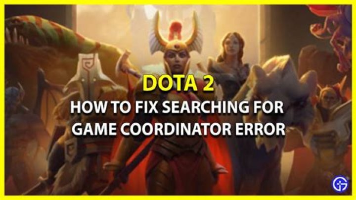 How to fix Searching for DotA 2 Game Coordinator error
