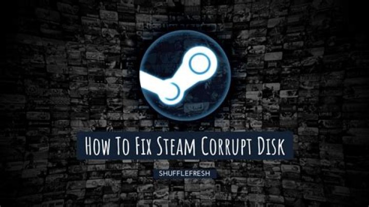 How to fix Steam Corrupt Disk error