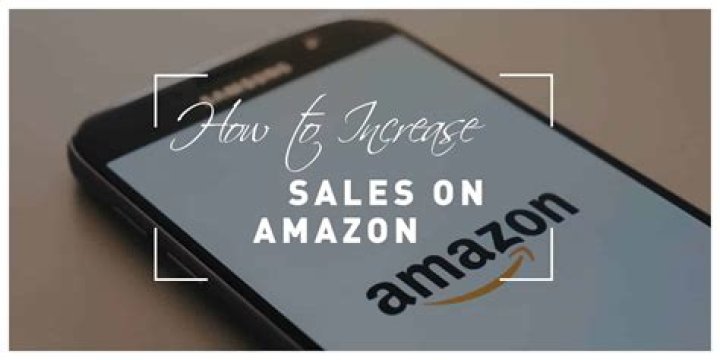 How To Increase Sales On Amazon