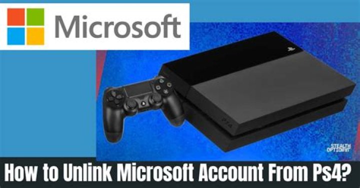 How To Unlink A Microsoft Account From Ps4