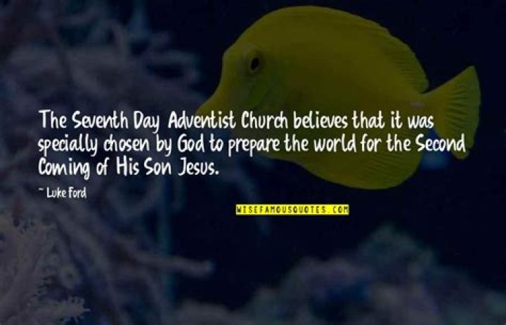 Quotes about Seventh Day Adventist (26 quotes)