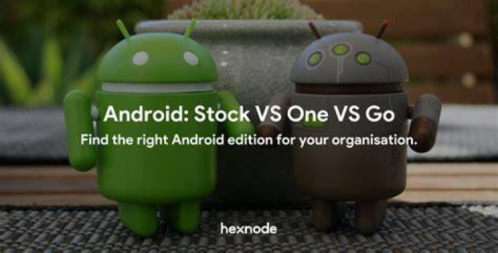 Stock Android vs Android One vs Android Go: The differences explained