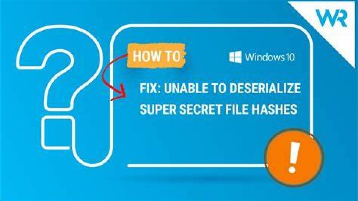 Unable to Deserialize Super Secret File Hashes