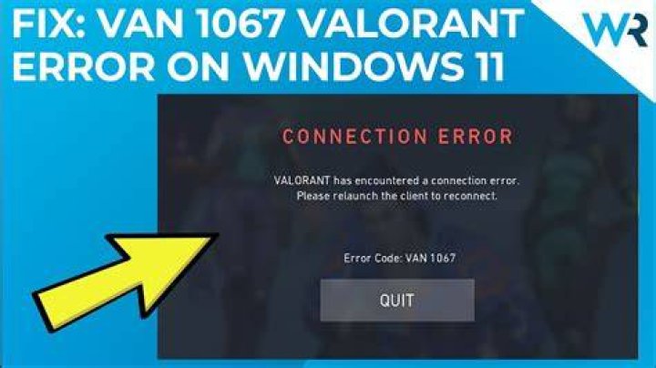 VAN 1067 error on Windows 11 when running Valorant