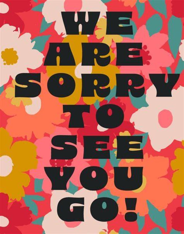 we are sorry to see you go fields
