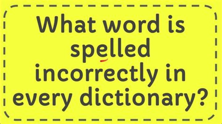 What Word Is Spelled Wrong In The Dictionary
